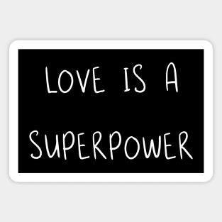 Love Is A Superpower Magnet